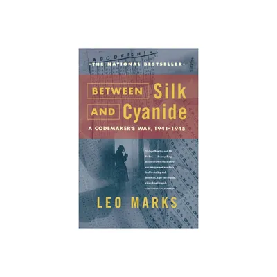 Between Silk and Cyanide - by Leo Marks (Paperback)