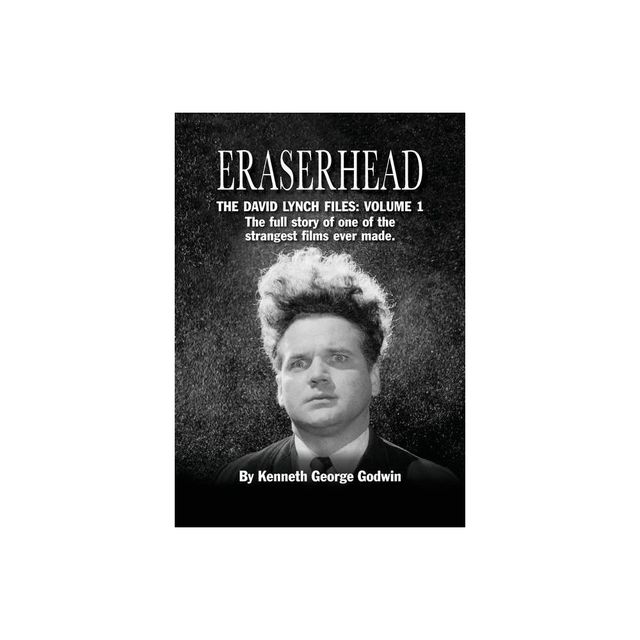 Eraserhead, The David Lynch Files - by Kenneth George Godwin (Paperback)