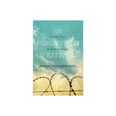 On Forgiveness and Revenge - (Regina Collection) by Ramin Jahanbegloo (Hardcover)