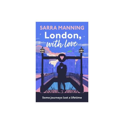 London with Love - by Sarra Manning (Hardcover)