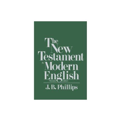 New Testament in Modern English-OE - by J B Phillips (Paperback)