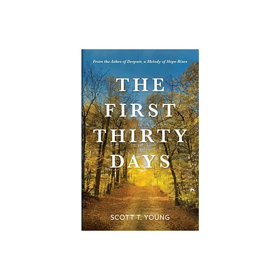 The First Thirty Days - by Scott T Young (Paperback)