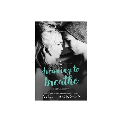 Drowning to Breathe - (Bleeding Stars) by A L Jackson (Paperback)