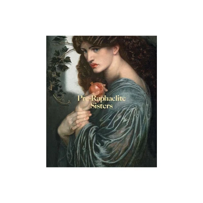 Pre-Raphaelite Sisters - by Jan Marsh (Paperback)