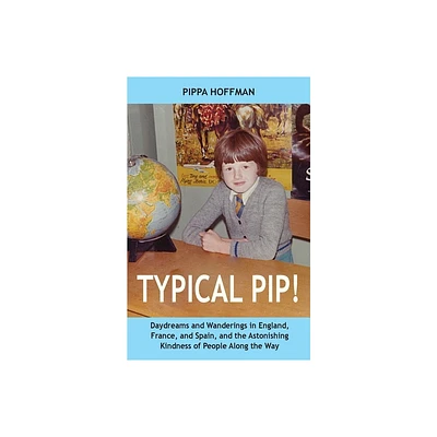 Typical Pip! - by Pippa Hoffman (Paperback)