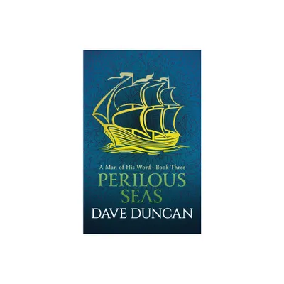 Perilous Seas - (Man of His Word) by Dave Duncan (Paperback)