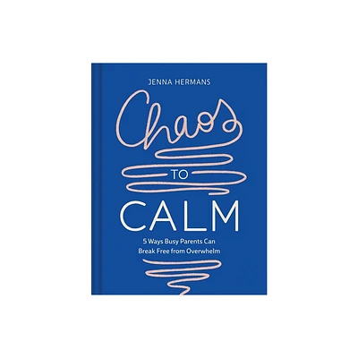Chaos to Calm - by Jenna Hermans (Hardcover)