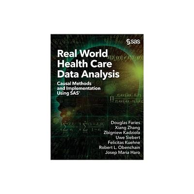 Real World Health Care Data Analysis - by Douglas Faries & Xiang Zhang & Zbigniew Kadziola (Hardcover)