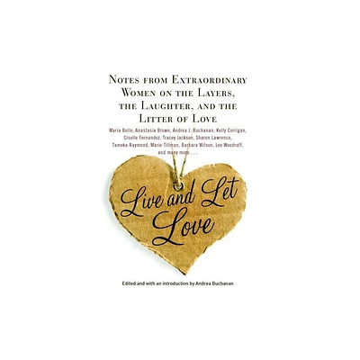 Live and Let Love - by Andrea Buchanan (Paperback)