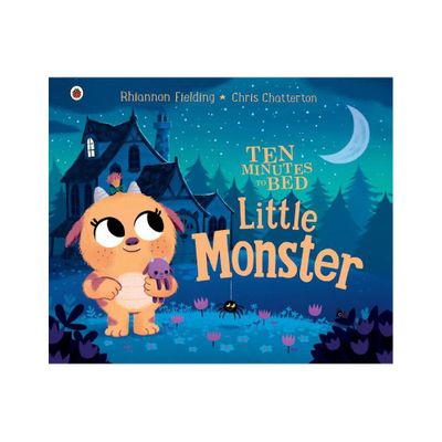 Little Monster - (Ten Minutes to Bed) by Rhiannon Fielding (Hardcover)