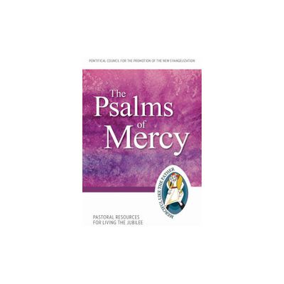 The Psalms of Mercy - (Jubilee Year of Mercy) by Pontifical Council for the Promotion of the New Evangelization (Paperback)