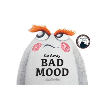 Go Away Bad Mood - (Kids Books by Nayera) 2nd Edition by Nayera Salam (Paperback)