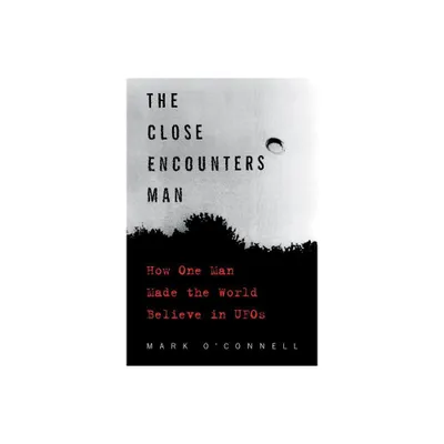 The Close Encounters Man - by Mark OConnell (Paperback)