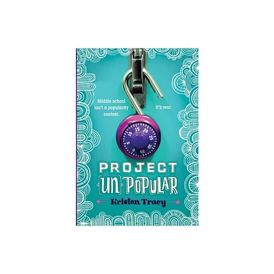 Project (Un)Popular Book #1 - by Kristen Tracy (Paperback)