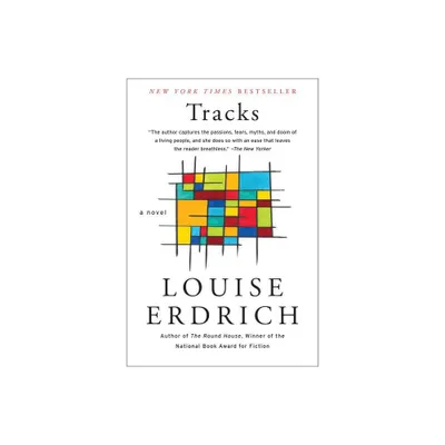 Tracks a Novel - by Louise Erdrich (Paperback)