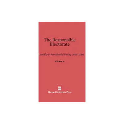 The Responsible Electorate - by V O Key Jr (Hardcover)