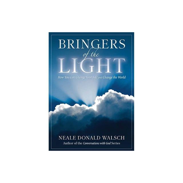 Bringers of the Light - by Neale Donald Walsch (Paperback)