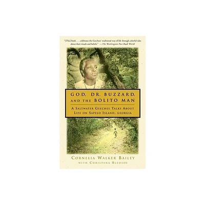 God, Dr. Buzzard, and the Bolito Man - by Cornelia Walker Bailey & Christena Bledsoe (Paperback)