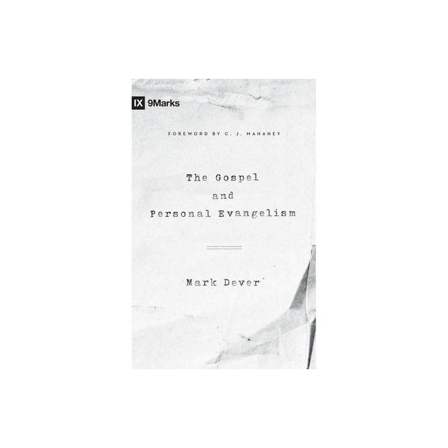 The Gospel and Personal Evangelism (Redesign) - by Mark Dever (Paperback)