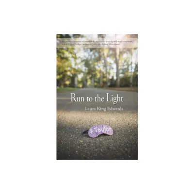 Run to the Light - by Laura King Edwards (Paperback)