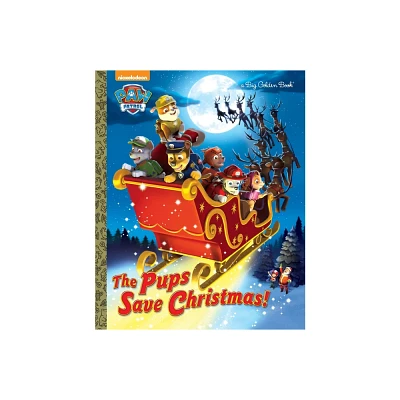 The Pups Save Christmas! (PAW Patrol Series) (Hardcover) by Golden Books, Harry Moore