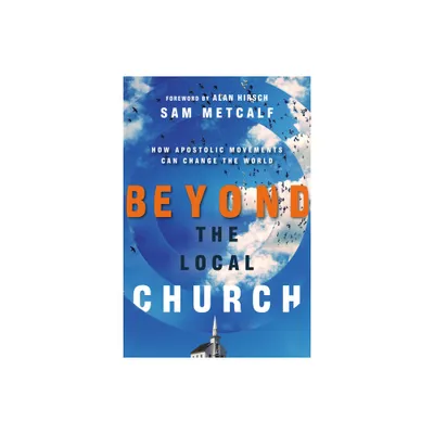 Beyond the Local Church - by Sam Metcalf (Paperback)