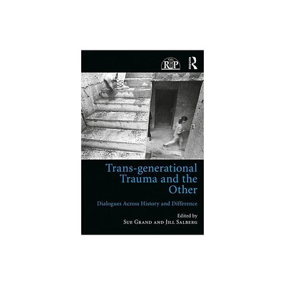 Trans-Generational Trauma and the Other - (Relational Perspectives Book) by Sue Grand & Jill Salberg (Paperback)