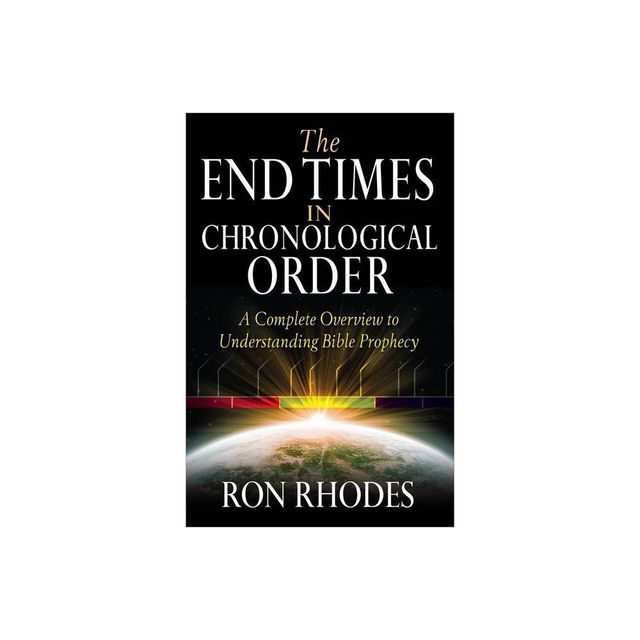 The End Times in Chronological Order - by Ron Rhodes (Paperback)