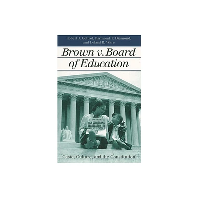 Brown V. Board of Education - (Landmark Law Cases & American Society) by Robert J Cottrol & Raymond T Diamond & Leland B Ware (Paperback)