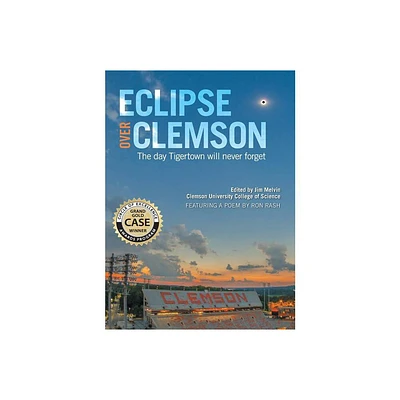 Eclipse Over Clemson - by Jim Melvin (Hardcover)