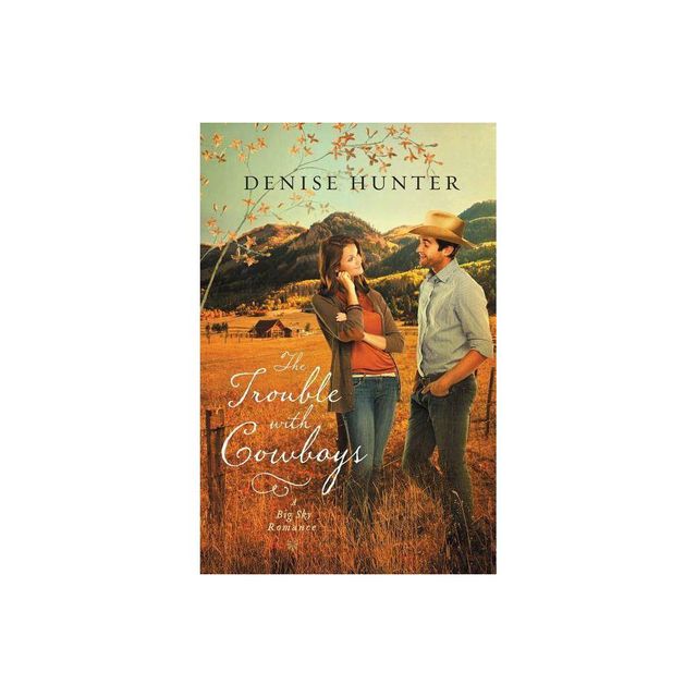 The Trouble with Cowboys - (Big Sky Romance) by Denise Hunter (Paperback)