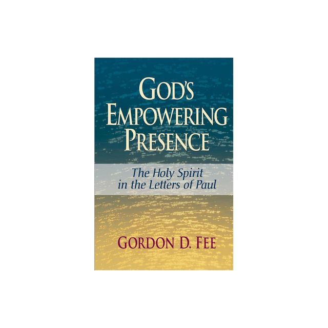 Gods Empowering Presence - by Gordon D Fee (Paperback)