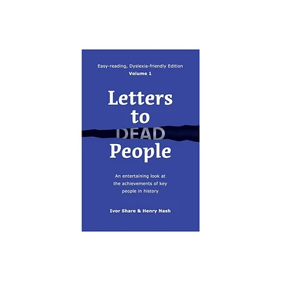 Letters to Dead People (Dyslexia-friendly Edition, Volume 1) - (Easy-Reading, Dyslexia-Friendly) 2nd Edition by Ivor Share & Henry Nash (Paperback)