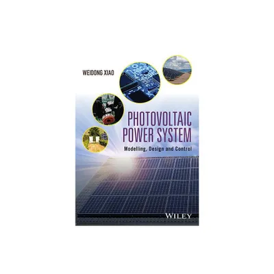 Photovoltaic Power System - by Weidong Xiao (Hardcover)