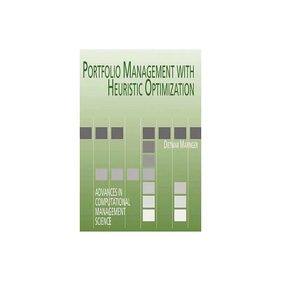 Portfolio Management with Heuristic Optimization - (Advances in Computational Management Science) by Dietmar G Maringer (Paperback)