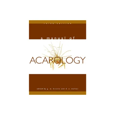 A Manual of Acarology - 3rd Edition by G W Krantz & D E Walter (Hardcover)