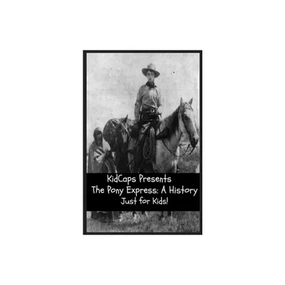 The Pony Express - by Kidcaps (Paperback)