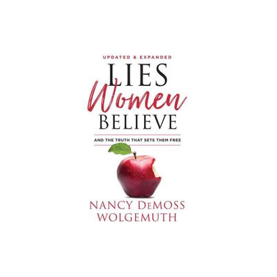 Lies Women Believe - by Nancy DeMoss Wolgemuth (Paperback)