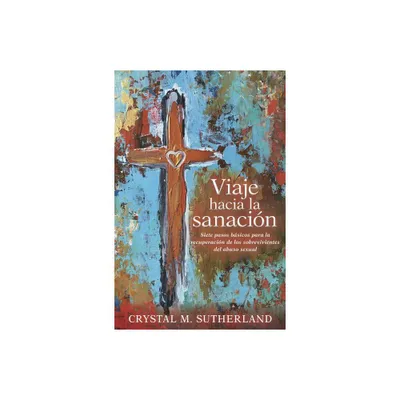 Viaje Hacia La Sanacin - by Crystal Sutherland (Paperback)