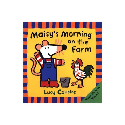 Maisys Morning on the Farm - by Lucy Cousins (Paperback)