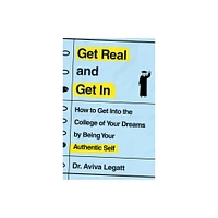 Get Real and Get In - by Aviva Legatt (Paperback)