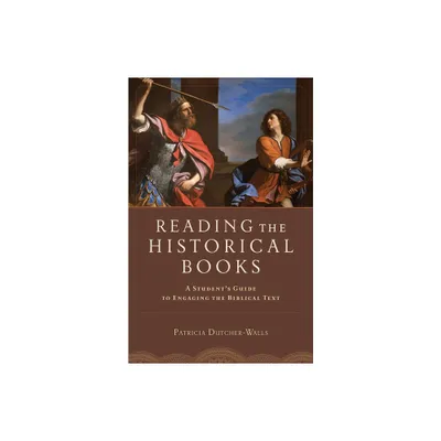 Reading the Historical Books - by Patricia Dutcher-Walls (Paperback)