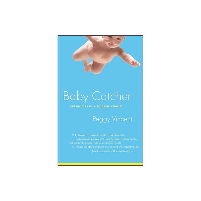 Baby Catcher - by Peggy Vincent (Paperback)