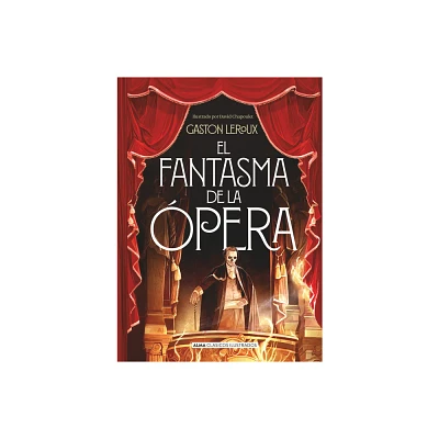 El Fantasma de la Opera - (Clsicos Ilustrados) by Gaston LeRoux (Hardcover)