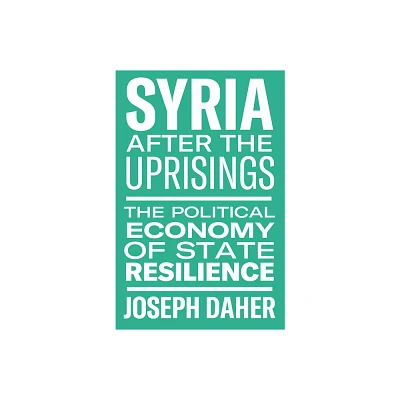 Syria After the Uprisings - by Joseph Daher (Paperback)