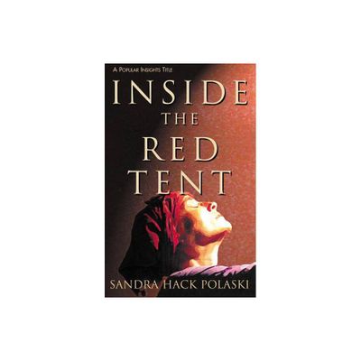 Inside the Red Tent - (Popular Insights) by Sandra Hack Polaski (Paperback)