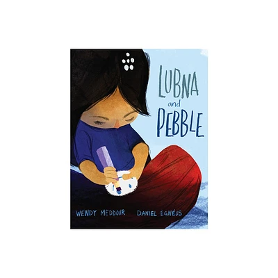 Lubna and Pebble - by Wendy Meddour (Hardcover)