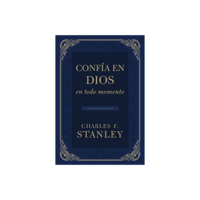 Confa En Dios En Todo Momento - (Devotionals from Charles F. Stanley) by Charles F Stanley (Paperback)