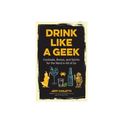 Drink Like a Geek - by Jeff Cioletti (Paperback)