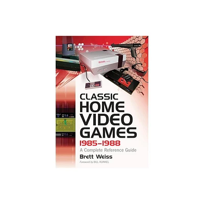 Classic Home Video Games, 1985-1988 - by Brett Weiss (Paperback)